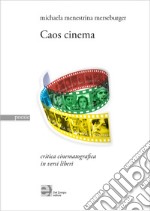 Caos cinema. Critica cinematografica in versi liberi. Ediz. illustrata