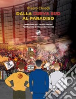 Dalla curva Sud al paradiso