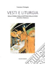 Vesti e liturgia nella storia e nella dottrina della Chiesa. Antichità e Medioevo