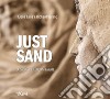 Just Sand. La sabbia di Jesolo si fa arte. Ediz. inglese libro