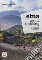 Etna family trekking. Miniguida per escursioni in famiglia