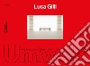 Luca Gilli. Umwelt. Catalogo della mostra (Parma, 18 novembre-18 dicembre 2022). Ediz. italiana e inglese libro