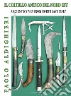 Il coltello antico del nord est-Ancient knives from Northeast Italy libro