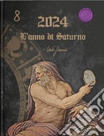 2024. L'anno di Saturno libro