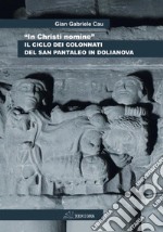 «In Christi nomine». Il ciclo dei colonnati del San Pantaleo in Dolianova libro