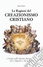 Le ragioni del creazionismo cristiano. «Credo nello Spirito Santo che è Signore e dà la Vita!»