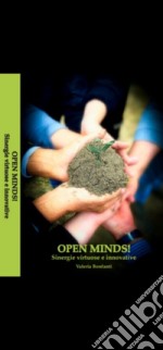 Open minds! Sinergie virtuose e innovative libro