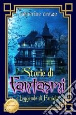 Storie di fantasmi e leggende di famiglia. Ediz. speciale libro