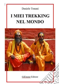 I miei trekking nel mondo libro