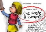 Mamma, papà: che cos'è il lavoro? Il lavoro spiegato ai bambini