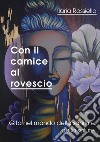 Con il camice al rovescio. Gita nel mondo della sanità e della salute libro