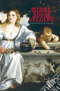 Mirra, Adone e Venere. Ediz. multilingue