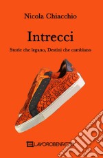 Intrecci. Storie che legano, Destini che cambiano