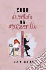 Sono diventato un manoscritto libro