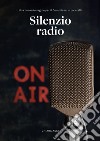 Silenzio radio. Una nuova indagine per il commissario Locatelii libro