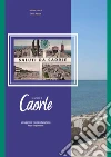 Le cartoline di Caorle. Un suggestivo viaggio nella cartolina lungo cinquant'anni libro