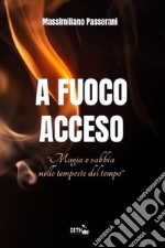 A fuoco acceso. Il ritorno del mago libro