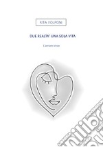 Due realtà una sola vita. L'amore vince