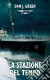 La stazione del tempo. Nuova ediz.. Vol. 2 libro