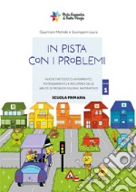 In pista con i problemi. Nuovo metodo di avviamento, potenziamento e recupero delle abilità di problem solving matematico. Con 14 schede cartacee. Vol. 1 libro