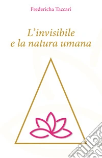 L'invisibile e la natura umana libro