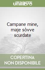 Campane mine, maje sòvve scurdate libro