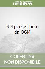 Nel paese libero da OGM libro