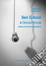 Beni culturali e genius rerum. Pensieri per una nuova comunicazione