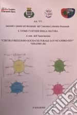 L'uomo custode della natura. Concorso letterario nazionale