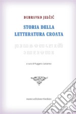 Storia della letteratura croata. Nuova ediz.