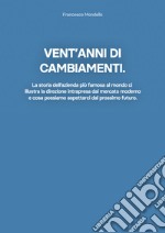 Vent'anni di cambiamenti. La storia dell'azienda più famosa al mondo ci illustra la direzione intrapresa dal mercato moderno e cosa possiamo aspettarci dal prossimo futuro libro