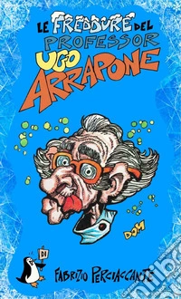 Le freddure del professor Ugo Arrapone libro