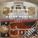 Le fasi del restauro chiesa rupestre Mater Domini 2023 libro