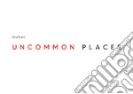 Uncommon places