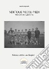 Ventidue piccoli piedi. Storie di calcio giovanile libro di Esposito Dario