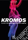 Kromos. Studio & applicazione dei sistemi di colorimetria libro