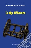 La biga di Mercurio libro