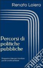 Percorsi di politiche pubbliche. Proposte e idee per ricordare parole a volte perdute