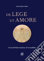 De lege et amore. Teoria dell'interrelazione e sostenibilità. Ediz. bilingue. Con Contenuto digitale per download e accesso on line