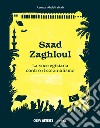 Saad Zaghloul. La voce egiziana contro il colonialismo. Ediz. illustrata. Con fascicolo con traduzione (tedesco) libro