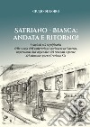 Satriano - Biasca: Andata e Ritoro libro di De Loiro Giulio