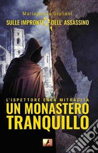 L'ispettore Enea Mitraglia: un monastero tranquillo