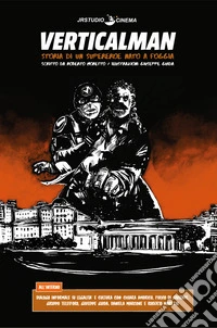 Vericalman. Storia di un supereroe nato a Foggia libro