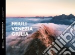 Friuli Venezia Giulia come aquila in volo-Friuli Venezia Giulia like a fliyng eagle. Ediz. italiana e inglese. Con link docu serie libro