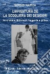 L'avventurosa storia de «La scogliera dei desideri». Fra cronaca, documenti, leggende e critica libro