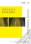 Atlans Feminae. Ediz. italiana e inglese. Vol. 8: Video installazioni 2021-2023 libro