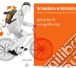 Un buddista in bicicletta. Da Noale a Massanzago passando per San Dono. Ediz. illustrata libro