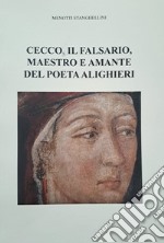 Cecco, il falsario, maestro e amante del poeta Alighieri