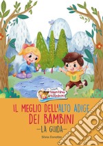 Il meglio dell'Alto Adige dei bambini. La guida libro