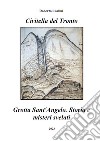 Civitella del Tronto. Grotta Sant'Angelo. Storia e misteri svelati libro